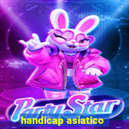 handicap asiatico - 1